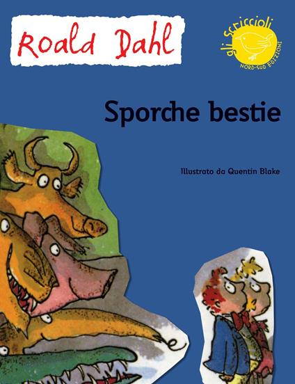 Sporche bestie. Ediz. illustrata - Roald Dahl - copertina