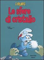 Le sfere di cristallo. I puffi. Ediz. illustrata