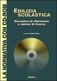 Edilizia scolastica. Normativa di riferimento e motore di ricerca. Con CD-ROM - copertina