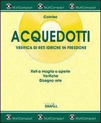 Acquedotti. Verifica di reti idriche in pressione. Con CD-ROM - copertina