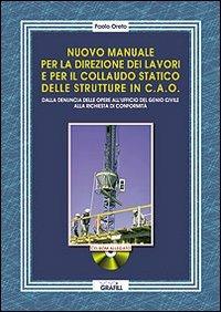 Nuovo manuale per la direzione dei lavori e per il collaudo statico delle strutture in c. a. o. - Paolo Oreto - copertina