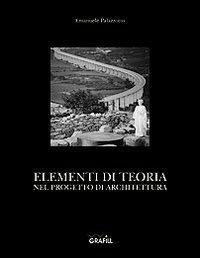 Elementi di teoria nel progetto di architettura - Emanuele Palazzotto - copertina