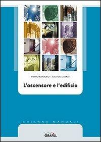 L' ascensore e l'edificio - Pietro Amodeo,Giulio Lusardi - copertina