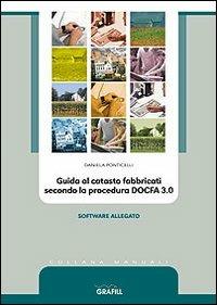 Guida al catasto fabbricati secondo la procedura Docfa 3.0 - Daniela Ponticelli - copertina