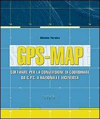 GPS-Map. Software per la conversione di coordinate. Con Contenuto digitale per download e accesso on line - Michele Vernice - copertina