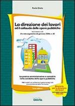 La direzione dei lavori ed il collaudo delle opere pubbliche. Con CD-ROM