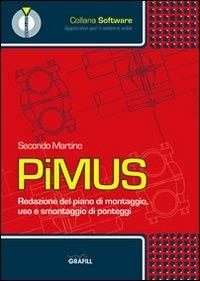 PiMUS. Redazione del piano di montaggio, uso e smontaggio di ponteggi. Con CD-ROM - Secondo Martino - copertina