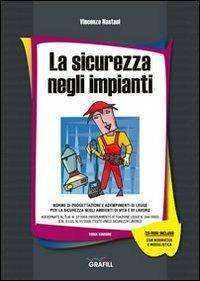 La sicurezza negli impianti. Con CD-ROM - Vincenzo Nastasi - copertina