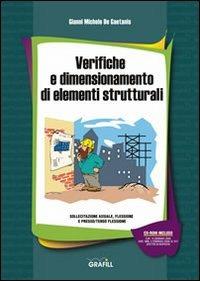 Verifiche e dimensionamento di elementi strutturali. Con CD-ROM - Gianni Michele De Gaetanis - copertina