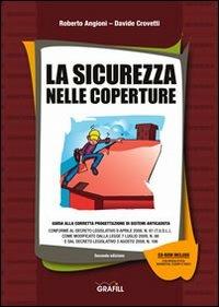 La sicurezza nelle coperture. Con Contenuto digitale per download e accesso on line - Roberto Angioni,Davide Crovetti - copertina