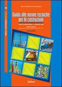 Guida alle norme tecniche per le costruzioni. Con Contenuto digitale per download e accesso on line - Gianni Michele De Gaetanis - copertina