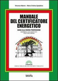 Manuale del certificatore energetico. Guida alla nuova professione. Con CD-ROM - Vincenzo Manno,M. Cristina Spadafora - copertina