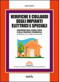 Verifiche e collaudi degli impianti elettrici e speciali. Con Contenuto digitale per download e accesso on line - Luca Lussorio - copertina