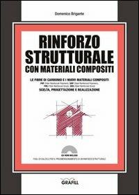 Rinforzo strutturale con materiali composti. Con CD-ROM - Domenico Brigante - copertina