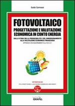 Fotovoltaico. Progettazione e valutazione economica in conto energia. Con Contenuto digitale per download e accesso on line