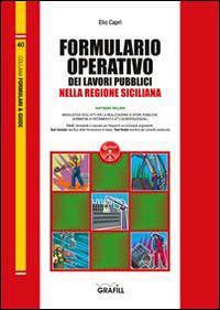 Formulario operativo dei lavori pubblici della regione Sicilia. Con aggiornamento online - Elio Caprì - copertina