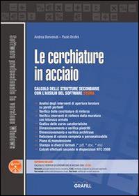 Le cerchiature in acciaio. Calcolo e verifica delle strutture secondarie con il software sysma. Con Contenuto digitale per download e accesso on line - Andrea Benvenuti,Paolo Brotini - copertina