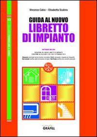 Guida al nuovo libretto di impianto. Con Contenuto digitale per download e accesso on line - Vincenzo Calvo,Elisabetta Scalora - copertina