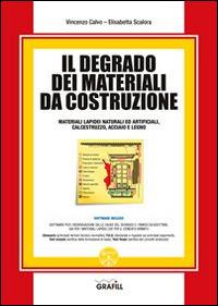 Il degrado dei materiali da costruzione. Con Contenuto digitale per download e accesso on line - Vincenzo Calvo,Elisabetta Scalora - copertina