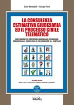 La consulenza estimativa giudiziaria ed il processo civile telematico. Con Contenuto digitale per download e accesso on line