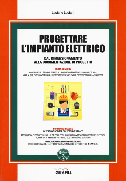 Progettare l'impianto elettrico dal dimensionamento alla documentazione di progetto. Con software - Luciano Luciani - copertina