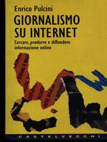 Giornalismo su Internet. Cercare, produrre e diffondere informazione on line