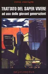 Trattato del saper vivere ad uso delle giovani generazioni - Raoul Vaneigem - copertina