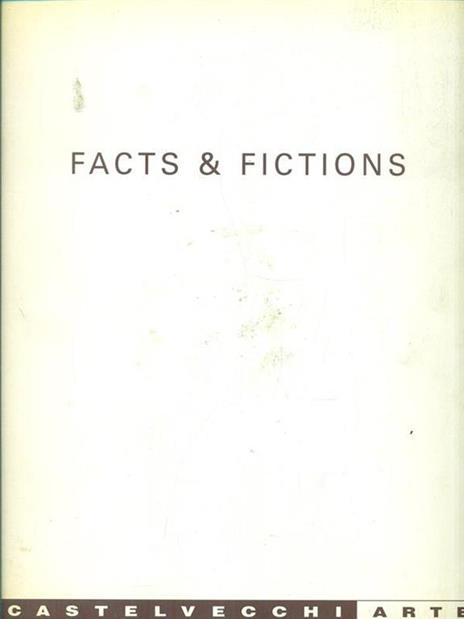 Facts & fictions. La nuova pittura internazionale tra immaginario e realtà. Catalogo - copertina