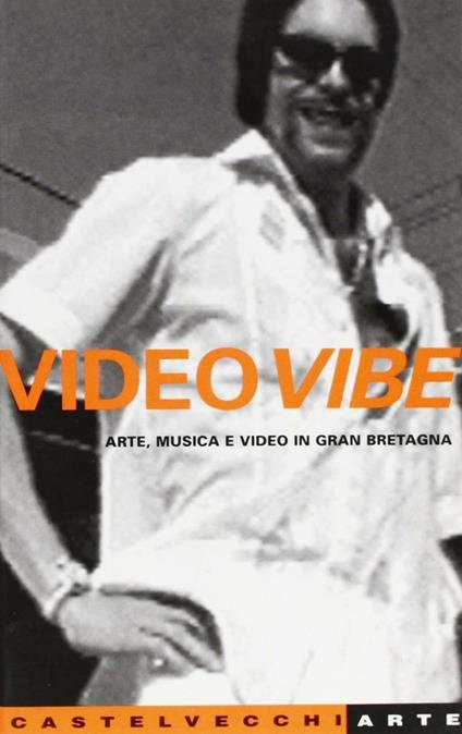 Video Vibe. Arte, musica e video in Gran Bretagna - copertina
