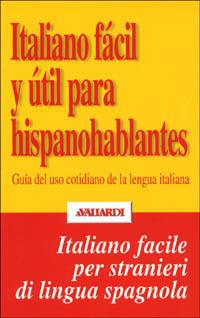 Italiano fácil y útil para hispanohablantes - Patrizia Faggion,Enrique Santos Unamuno - copertina