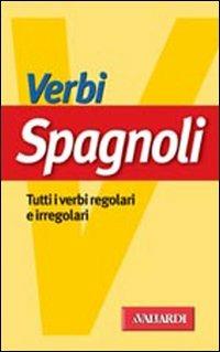 Verbi spagnoli. Tutti i verbi regolari e irregolari - Patrizia Faggion - copertina