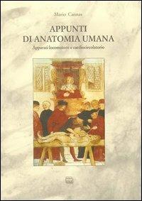 Appunti di anatomia umana. Vol. 1: Apparati locomotore e cardiocircolatorio. - Mario Cannas - copertina