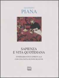 Sapienza e vita quotidiana. Itinerario etico-spirituale - Giannino Piana - copertina