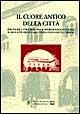 Il cuore antico della città. Politiche e strategie per il patrimonio culturale: il Broletto di Novara centro di rinascita urbana. Atti del Convegno (1999)