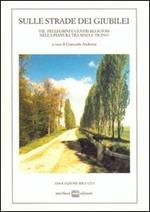 Sulle strade dei giubilei. Vie, pellegrini e centri religiosi nella pianura tra Sesia e Ticino