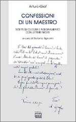 Confessioni di un maestro. Scritti su cultura e insegnamento