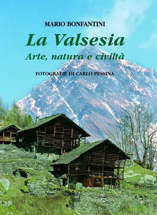 La Valsesia. Arte, natura e civiltà. Ediz. multilingue - Mario Bonfantini - copertina