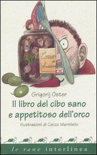 Il libro del cibo sano e appetitoso dell'orco - Grigorij Oster - copertina