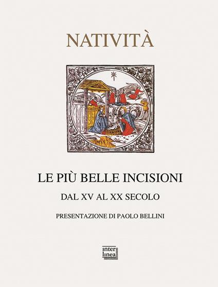 Le più belle incisioni della natività. Dal XV al XX secolo. Ediz. illustrata - copertina