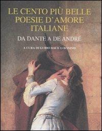 Le cento più belle poesie d'amore italiane. Da Dante a De André - copertina