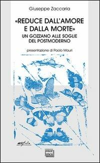 «Reduce dall'amore e dalla morte». Un Gozzano alle soglie del postmoderno - Giuseppe Zaccaria - copertina