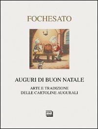 Auguri di buon Natale. Arte e tradizione delle cartoline augurali - Walter Fochesato - copertina