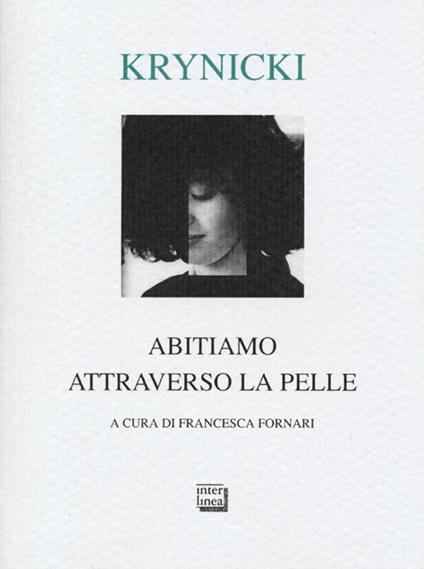 Abitiamo attraverso la pelle. Testo polacco a fronte - Ryszard Krynicki - copertina