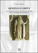 Questua e carità. I canonici di Sant'Antonio di Vienne nella Lombardia medievale