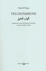 Veli di passione. Testo arabo a fronte