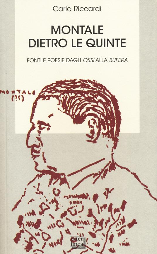 Montale dietro le quinte. Fonti e poesie dagli «Ossi» alla «Bufera» - Carla Riccardi - copertina