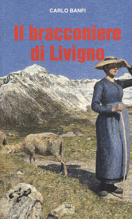Il bracconiere di Livigno - Carlo Banfi - copertina