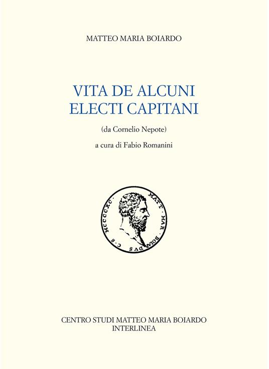 Vita de alcuni electi Capitani (da Cornelio Nepote) - Matteo Maria Boiardo - copertina