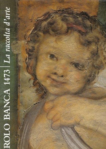 Rolo Banca 1473. La raccolta d'arte - Michela Scolaro - copertina
