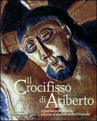 Il crocifisso di Ariberto. Un mistero millenario intorno al simbolo della cristianità - 2